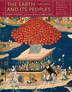 The Earth and Its Peoples, Volume B: From 1200 to 1870: A Global History