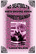 No Seatbelts She's Driving Again Unrestrained