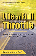 life at full throttle attention deficit hyperactivity disorder in adults