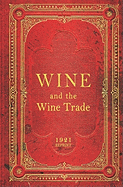 Wine and the Wine Trade - 1921 Reprint
