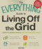 The Everything Guide to Living Off the Grid: A Back-to-Basics Manual for Independent Living