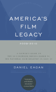 America's Film Legacy, 2009-2010: A Viewer's Guide to the 50 Landmark Movies Added to the National Film Registry in 2009/2010