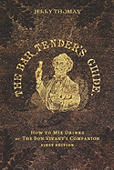 Jerry Thomas' the Bartender's Guide - How to Mix Drinks