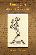 physical signs in medicine and surgery an atlas of rare lost and forgotten