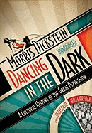 Dancing in the Dark: Part 1: A Cultural History of the Great Depression