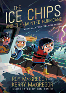 ice chips and the haunted hurricane ice chips series book 2