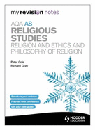 My Revision Notes: AQA AS Religious Studies: Religion and Ethics and Philosophy of Religion