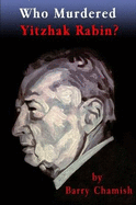 Who Murdered Yitzhak Rabin?