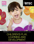 BTEC Level 3 National in Children's Play, Learning and Development Student Book 1