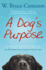 A Dog's Purpose: A Novel for Humans