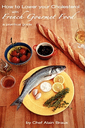 How to Lower Your Cholesterol with French Gourmet Food