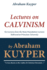 Abraham Kuyper: Lectures on Calvinism