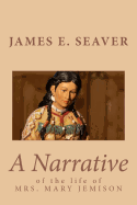 A Narrative of the Life of Mrs. Mary Jemison