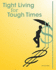 Tight Living for Tough Times: A Frugal Retiree's Guide to Thrift