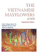 The Vietnamese Mayflowers of 1975 Chat V. Dang, Hien V. Ho and Nghia M. Vo
