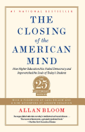 The closing of the American mind : how higher education has failed democracy and impoverished the souls of today's students