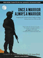 Once a Warrior, Always a Warrior: Navigating the Transition from Combat to Home--Including Combat Stress, PTSD, and mTBI