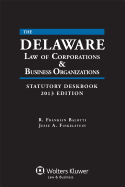 Delaware Law of Corporations and Business Organizations Deskbook, 2008 Edition R. Franklin Balotti