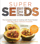super seeds the complete guide to cooking with power packed 