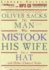 The Man Who Mistook His Wife for a Hat: And Other Clinical Tales