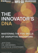 The Innovator's DNA: Mastering the Five Skills of Disruptive Innovators