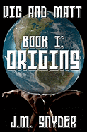 Vic and Matt Book I: Origins