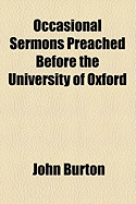 Occasional Sermons Preached Before the University of Oxford