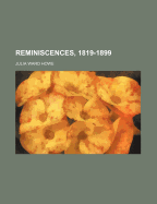 Reminiscences, 1819-1899