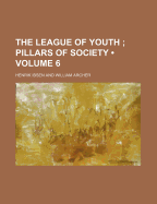 The League of Youth (Volume 6); Pillars of Society