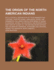 The Origin of the North American Indians: With a Faithful Description of Their Manners and Customs