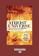 Atheist Universe: The Thinking Person's Answer to Christian Fundamentalism (Large Print 16pt)