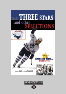 The Three Stars and Other Selections: More Amazing Hockey Lists for Trivia Lovers