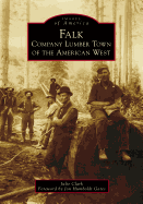 falk company lumber town of the american west
