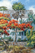 A Tropical Frontier, Tales of Old Florida