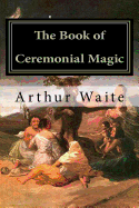 The Book of Ceremonial Magic
