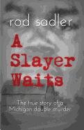 slayer waits the true story of a michigan double murder