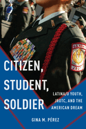 citizen student soldier latinao youth jrotc and the american dream