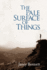The Pale Surface of Things