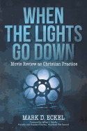 when the lights go down movie review as christian practice