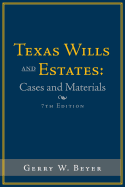 texas wills and estates cases and materials seventh edition