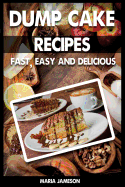 dump cake recipes 67 fast easy and delicious dump cake recipes in 1 amazing