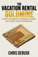 vacation rental goldmine how to maximize your rental income with great gues photo