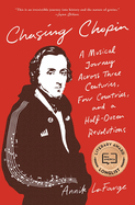 chasing chopin a musical journey across three centuries four countries and