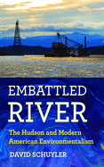 embattled river the hudson and modern american environmentalism