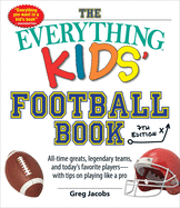 everything kids football book 7th edition all time greats legendary teams a