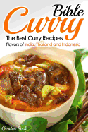 curry bible the best curry recipes flavors of india thailand