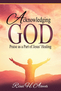 acknowledging god praise as a part of jesus healing