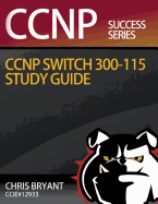 chris bryants ccnp switch 300 115 study guide