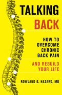 talking back how to overcome chronic back pain and rebuild your life