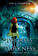 degrees of darkness a julia elliot novel